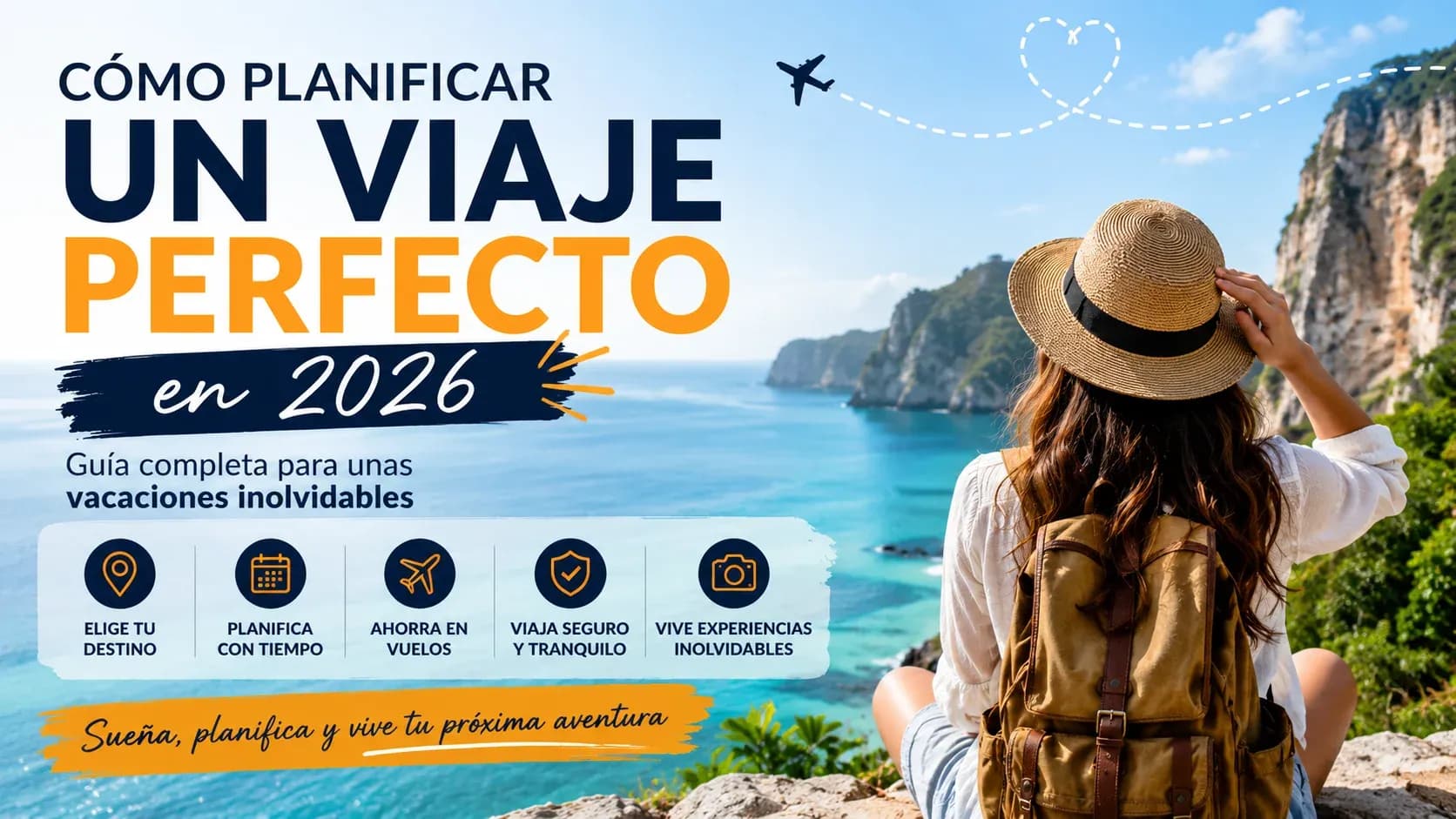 Cómo planificar el viaje perfecto en 2026: guía completa para viajar sin estrés